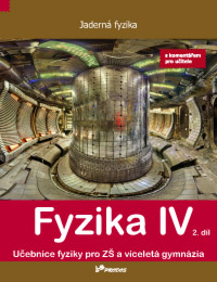 Fyzika IV – 2. díl - učebnice s komentářem pro učitele - doc. Mgr. Pavel Banáš, Ph.D. - 200x260mm