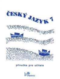 Český jazyk 7 - příručka pro učitele - doc. PhDr. Milada Hirschová, CSc. - 200x260mm