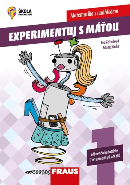 Experimentuj s Máťou – zábavné a badatelské úlohy pro žáky 8. a 9. tříd - 1. díl - Eva Zelendová, Eduard Fuchs