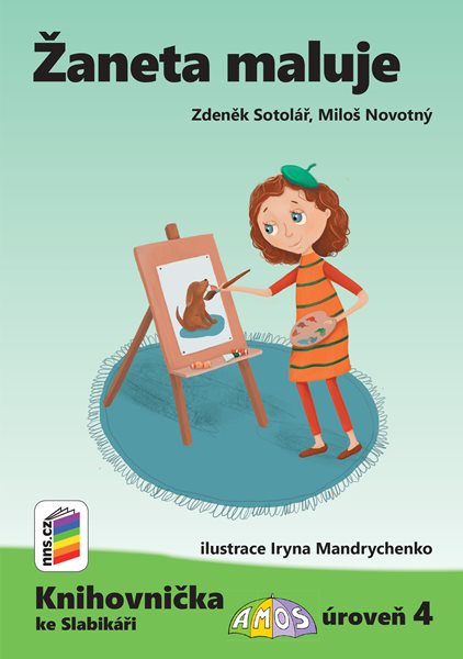 Žaneta maluje (Knihovnička ke Slabikáři AMOS) - Zdeněk Sotolář, Miloš Novotný - A5
