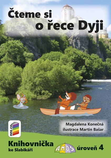 Čteme si o řece Dyji (Knihovnička ke Slabikáři AMOS) - Magdalena Konečná - A5