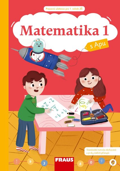 Matematika s Apu 1/1 - hybridní pracovní učebnice - Mgr. Magda Cahová - 210 x 297