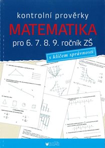 Kontrolní prověrky z matematiky pro 6.-9. ročník ZŠ