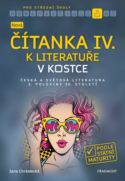 Levně Nová čítanka IV. k Literatuře v kostce pro SŠ - Jana Chrástecká - 163x235 mm