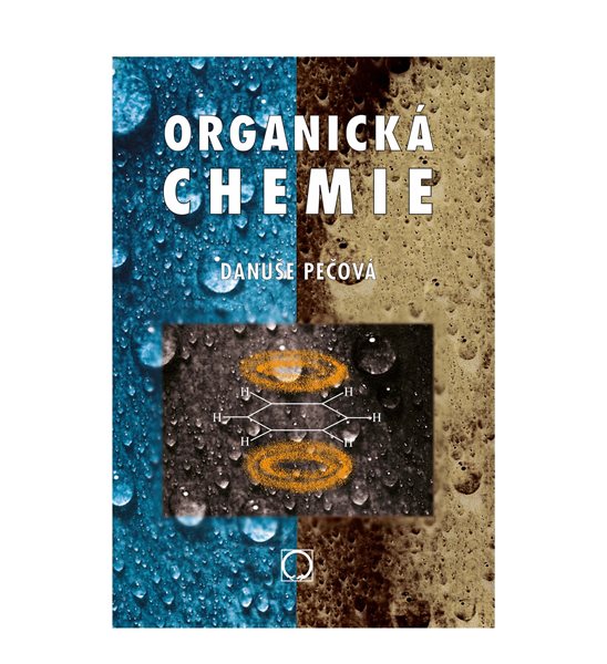 Organická chemie - nové upravené vydání - Pečová Danuše