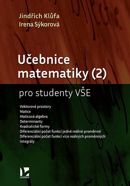 Levně Učebnice matematiky (2) pro studenty VŠE - Klůfa Jindřich, Sýkorová Irena - B5