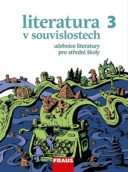 Literatura v souvislostech pro SŠ 3 - učebnice - Daniel Jakubíček - 210 x 280 mm