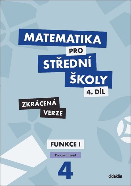 Matematika pro střední školy 4.díl - pracovní sešit /zkrácená verze/ - Magda Králová, Milan Navrátil - 214 x 302 x 7 mm