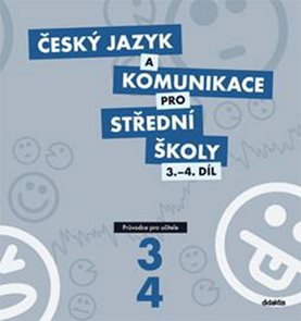 Česk&#253; jazyk a komunikace pro SŠ 3. a 4. d&#237;l - Průvodce pro učitele + CD