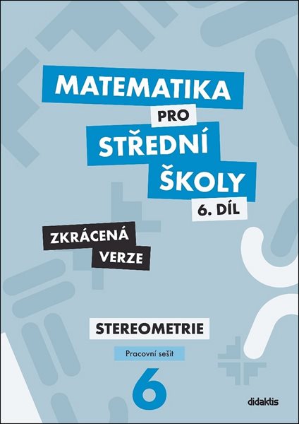 Matematika pro střední školy 6.díl - pracovní sešit / Zkrácená verze/ - Jakub Mrázek, Ivana Šubrtová - 214 x 300 x 7