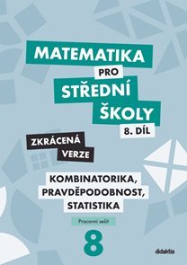Matematika pro středn&#237; školy 8.d&#237;l - pracovn&#237; sešit /Zkr&#225;cen&#225; verze/