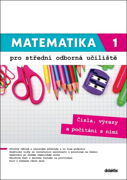 Matematika 1 pro střední odborná učiliště - Čísla, výrazy a počítání s nimi. - Václav Zemek, Kateřina Marková, Petra Siebenbürgerová - 212 x 300 x 7