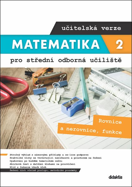 Matematika 2 pro střední odborná učiliště - učitelská verze - Rovnice a nerovnice, funkce - Kateřina Marková, Lenka Macálková - 216 x 299 x 11