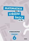 Matematika pro střední školy 6.díl - pracovní sešit - Stereometrie