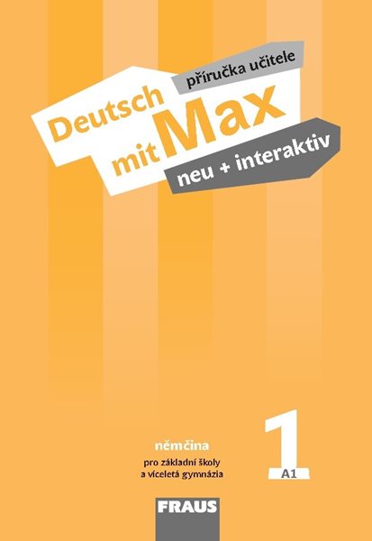 Deutsch mit Max neu + interaktiv 1 - příručka učitele - Tvrzníková Jana, Poul Oldřich, Zbranková Milena - 210 x 295 mm