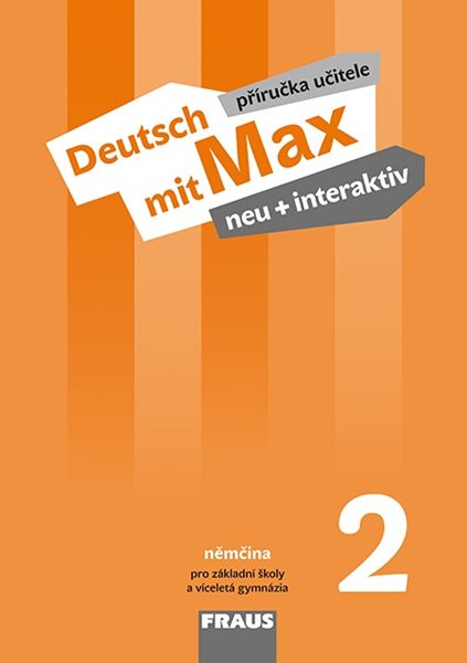 Deutsch mit Max neu + interaktiv 2 - příručka učitele - Tvrzníková J., Poul O., Zbranková M. - 21 x 29,7 cm