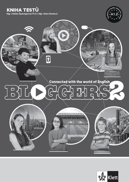 Levně Bloggers 2 (A1.2) - kniha testů - Mgr. Zdeňka Soukupová Španingerová PhD., Mgr. Alena Macková