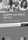 So geht´s zum DSD II. (B2-C1) - Metodická příručka ke cvičebnici + online