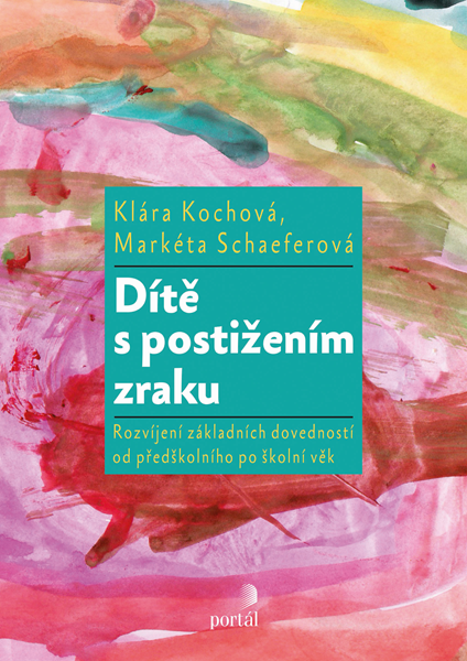 Levně Dítě s postižením zraku - Klára Kochová; Markéta Schaeferová - 15x21 cm, Sleva 40%