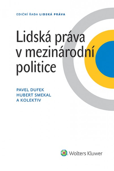 Lidská práva v mezinárodní politice - Pavel Dufek, Hubert Smekal a kolektiv