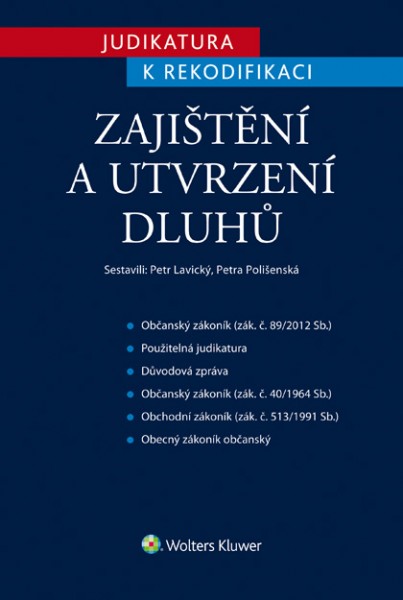 Judikatura k rekodifikaci - Zajištění a utvrzení dluhů - Petr Lavický, Petra Polišenská