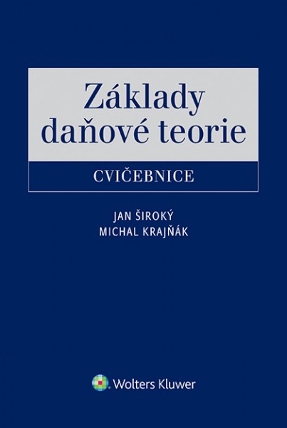 Základy daňové teorie - cvičebnice - Jan Široký, Michal Krajňák