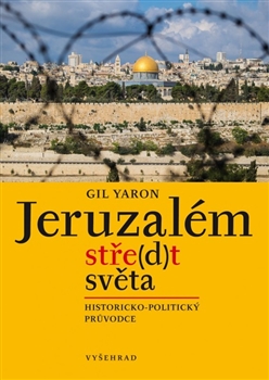 Jeruzalém, stře(d)t světa - Gil Yaron - 15x21 cm