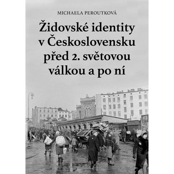 Židovské identity v Československu - Michaela Peroutková - 15x21 cm
