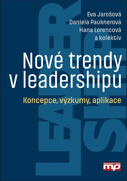 Nové trendy v leadershipu - Daniela Pauknerová, Eva Jarošová, Hana Lorencová - 17x24 cm, Sleva 40%