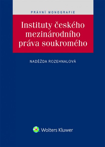 Levně Instituty českého mezinárodního práva soukromého - Naděžda Rozehnalová