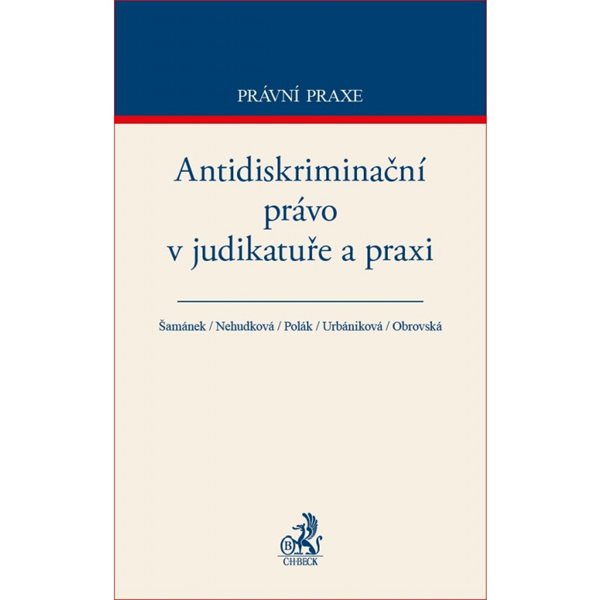 Antidiskriminační právo v judikatuře a praxi - Šamánek, Nehudková, Polák, Urbániková, Obrovská