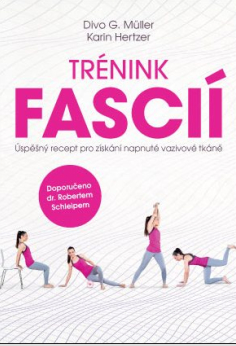 Trénink fascií – Úspěšný recept pro získání napnuté vazivové tkáně - Divo G. Müller, Karin Hertzer, Sleva 40%