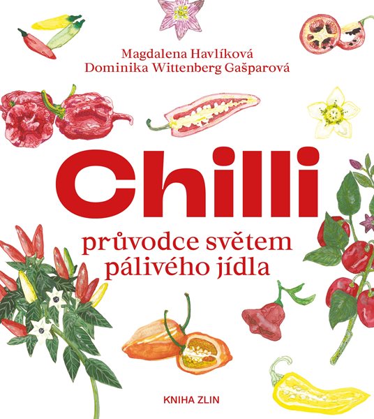 Chilli - průvodce světem pálivého jídla - Dominika Wittenberg Gašparová, Magdalena Havlíková - 21x24 cm