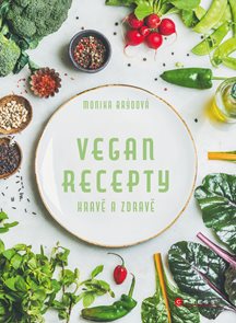 Vegan recepty – hravě a zdravě