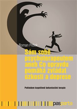 Sám sobě psychoterapeutem aneb Co opravdu pomáhá zvládat úzkosti a deprese - Pešek Roman - 14x21 cm