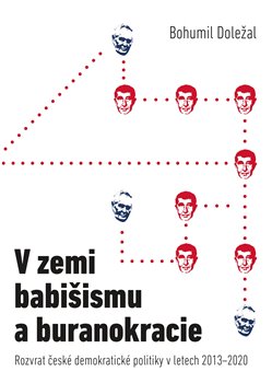 V zemi babišismu a buranokracie - Doležal Bohumil - 15x21 cm, Sleva 40%