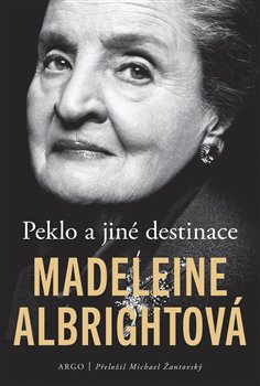 Peklo a jiné destinace - Albrightová Madeleine