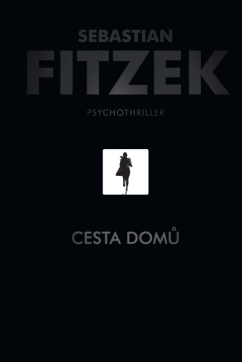 Levně Cesta domů – Psychothriller - Sebastian Fitzek