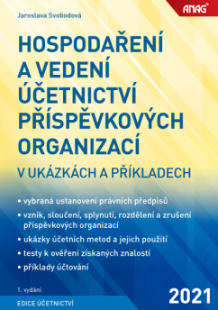 Levně Hospodaření a vedení účetnictví příspěvkových organizací 2021 - Jaroslava Svobodová