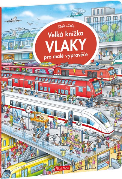 Velká knížka VLAKY pro malé vypravěče - Stefan Lohr - 25,8 cm x 33,6 cm