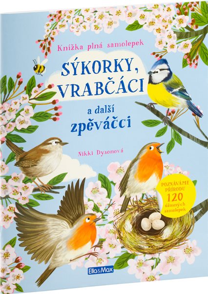 Levně SÝKORKY, VRABČÁCI a další zpěváčci – Kniha samolepek - Nikki Dysonová - 24x31 cm