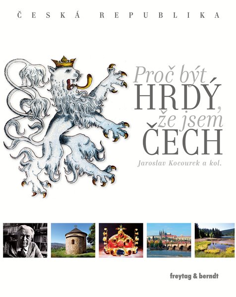 Levně Česká republika - Proč být hrdý, že jsem Čech + DVD - freytag & berndt / Jaroslav Kocourek - 245 x 305 mm