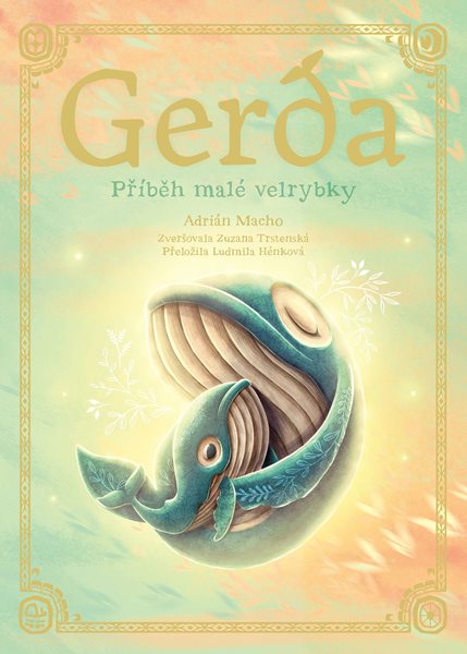 Gerda: Příběh malé velrybky - Adrián Macho, Zuzana Trstenská