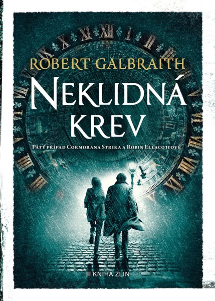 Neklidná krev - Robert Galbraith (pseudonym J. K. Rowlingové)