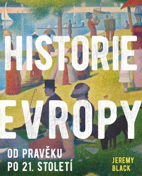 Historie Evropy - Od pravěku do 21. století - Black Jeremy - 30x22 cm