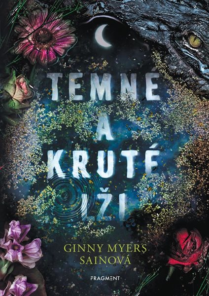 Temné a kruté lži - Ginny Myersová Sainová - 15x21 cm