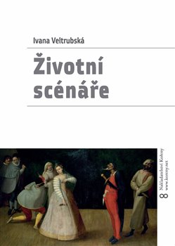 Levně Životní scénáře - Veltrubská Ivana - 14x21 cm