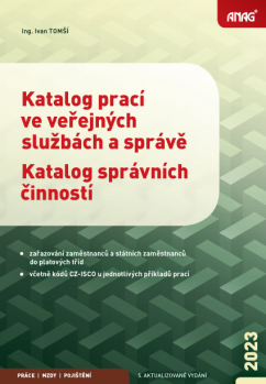 Katalog prací ve veřejných službách a správě; Katalog správních činností 2023 - Ing. Ivan Tomší