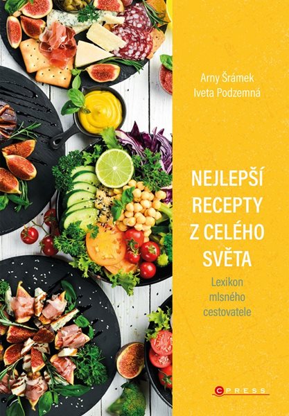 Nejlepší recepty z celého světa - Arny Šrámek, Iveta Podzemná - 16x23 cm, Sleva 64%
