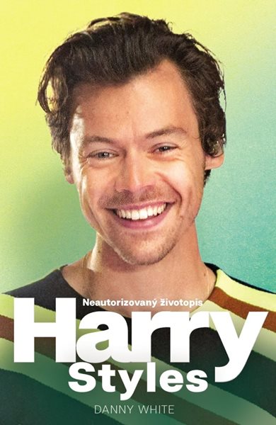 Harry Styles - Neautorizovaný životopis - Danny White - 13x20 cm, Sleva 44%
